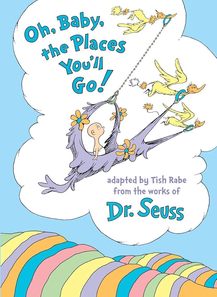 Oh, Baby the Places You'll Go!